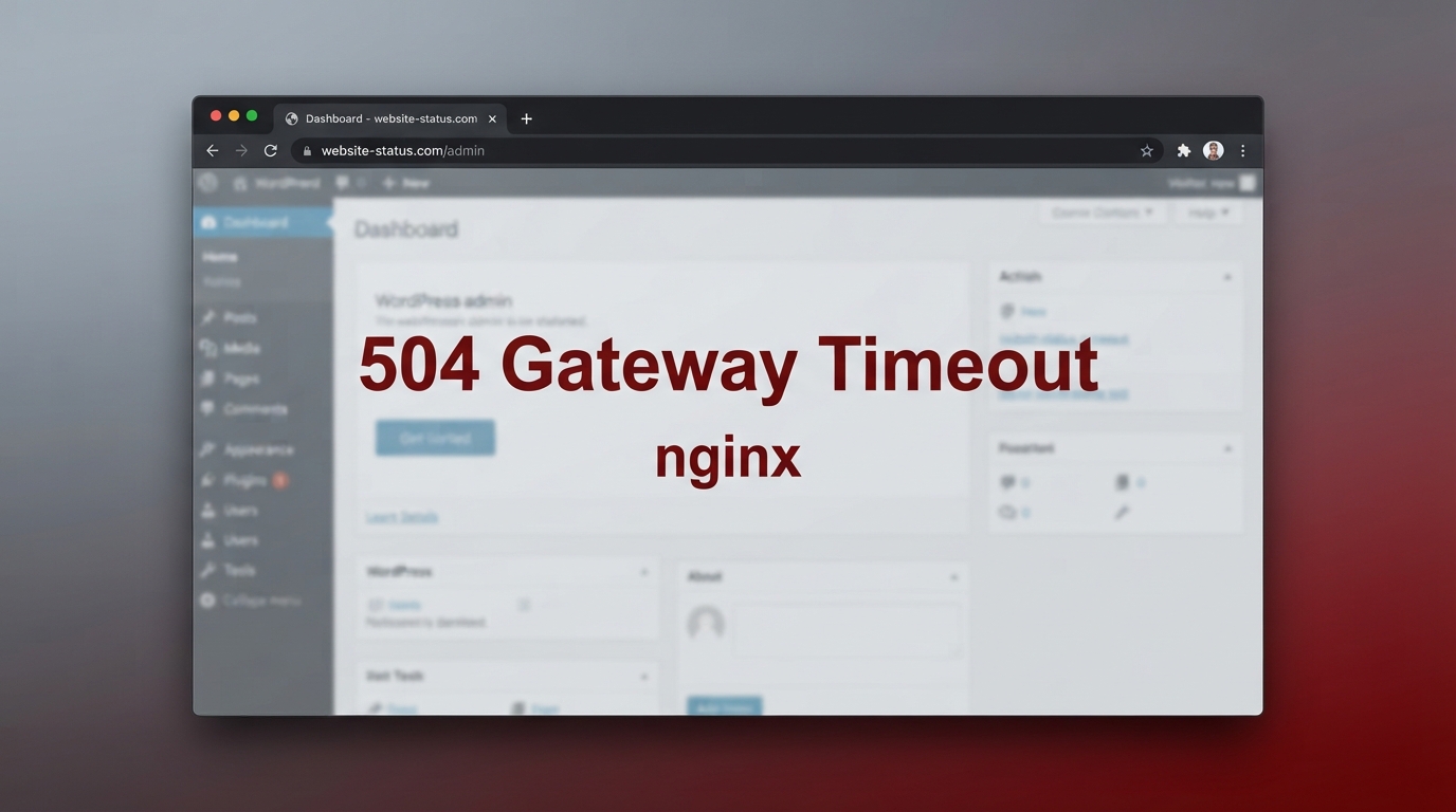 Bir web tarayıcı penceresinde görünen 504 Gateway Timeout hata mesajı. Ekranın üst kısmında büyük puntolarla "504 Gateway Timeout" yazıyor, altında "nginx" ibaresi görünüyor. Arka planda soluk bir WordPress yönetici paneli silüeti var. Renk paleti: kırmızı ve gri tonları, endişe hissi veren bir kompozisyon. Geniş ekran, minimalist tasarım.